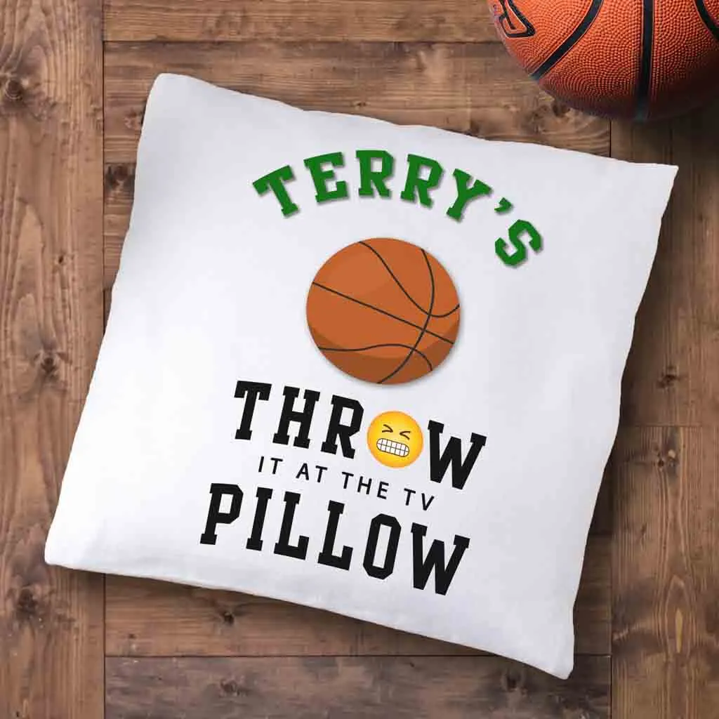 Basketball Fan "Throw it at the TV" Custom Pillow Cover