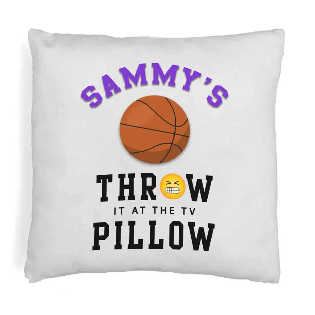 Basketball Fan "Throw it at the TV" Custom Pillow Cover