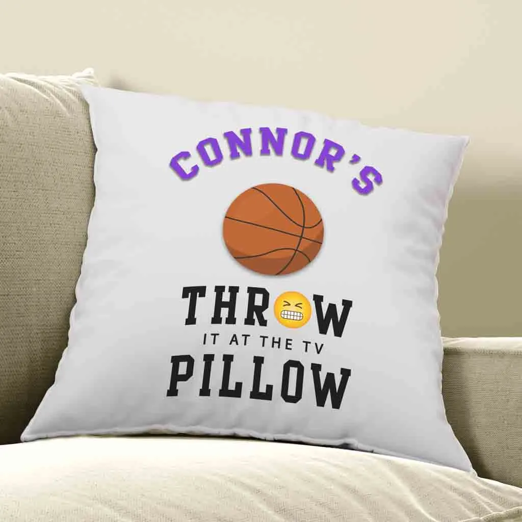 Basketball Fan "Throw it at the TV" Custom Pillow Cover