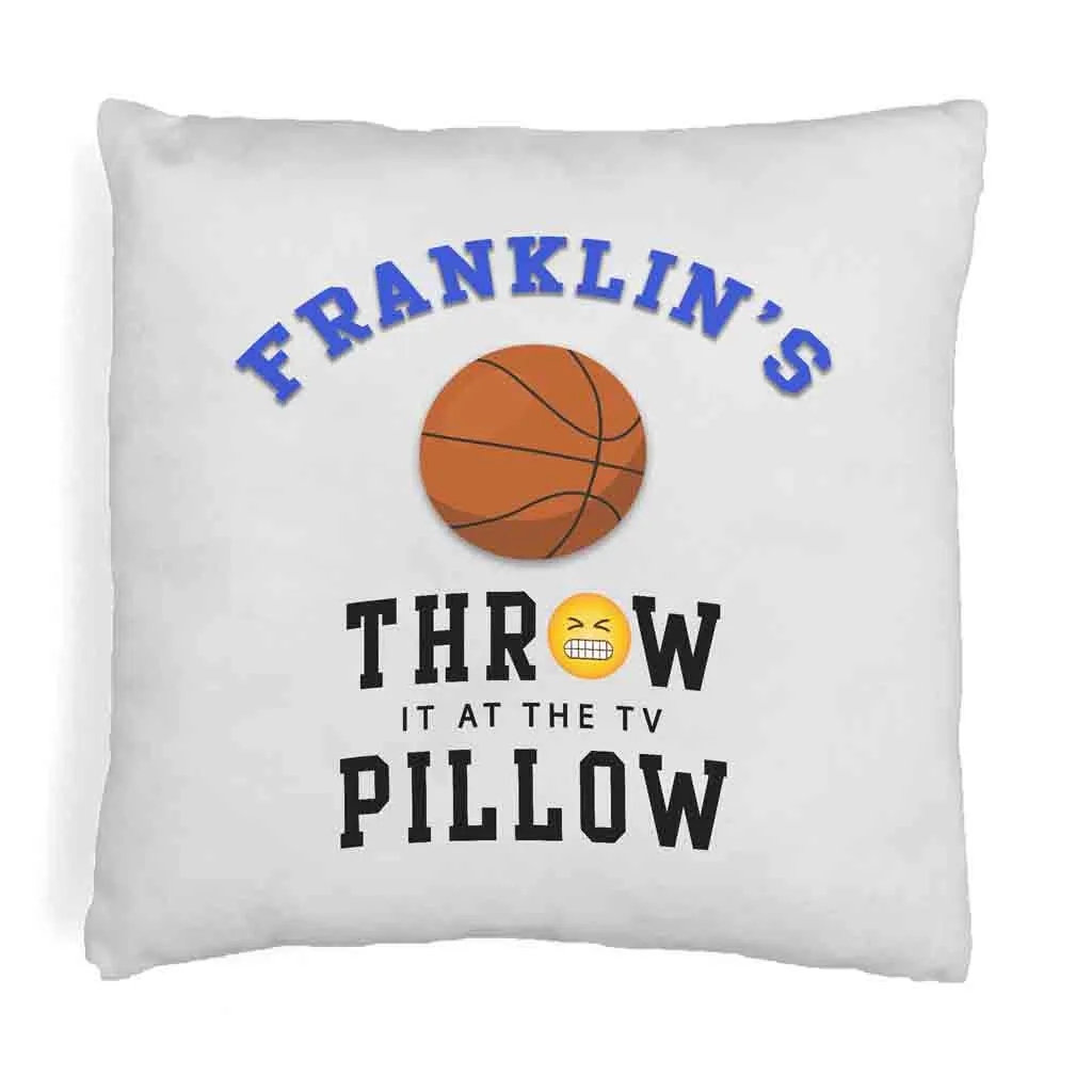 Basketball Fan "Throw it at the TV" Custom Pillow Cover