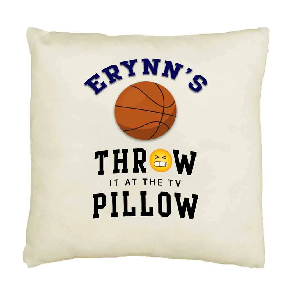 Basketball Fan "Throw it at the TV" Custom Pillow Cover