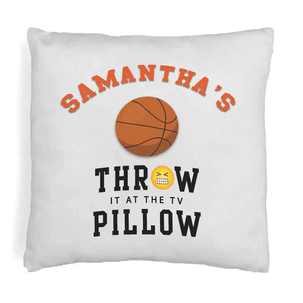 Basketball Fan "Throw it at the TV" Custom Pillow Cover