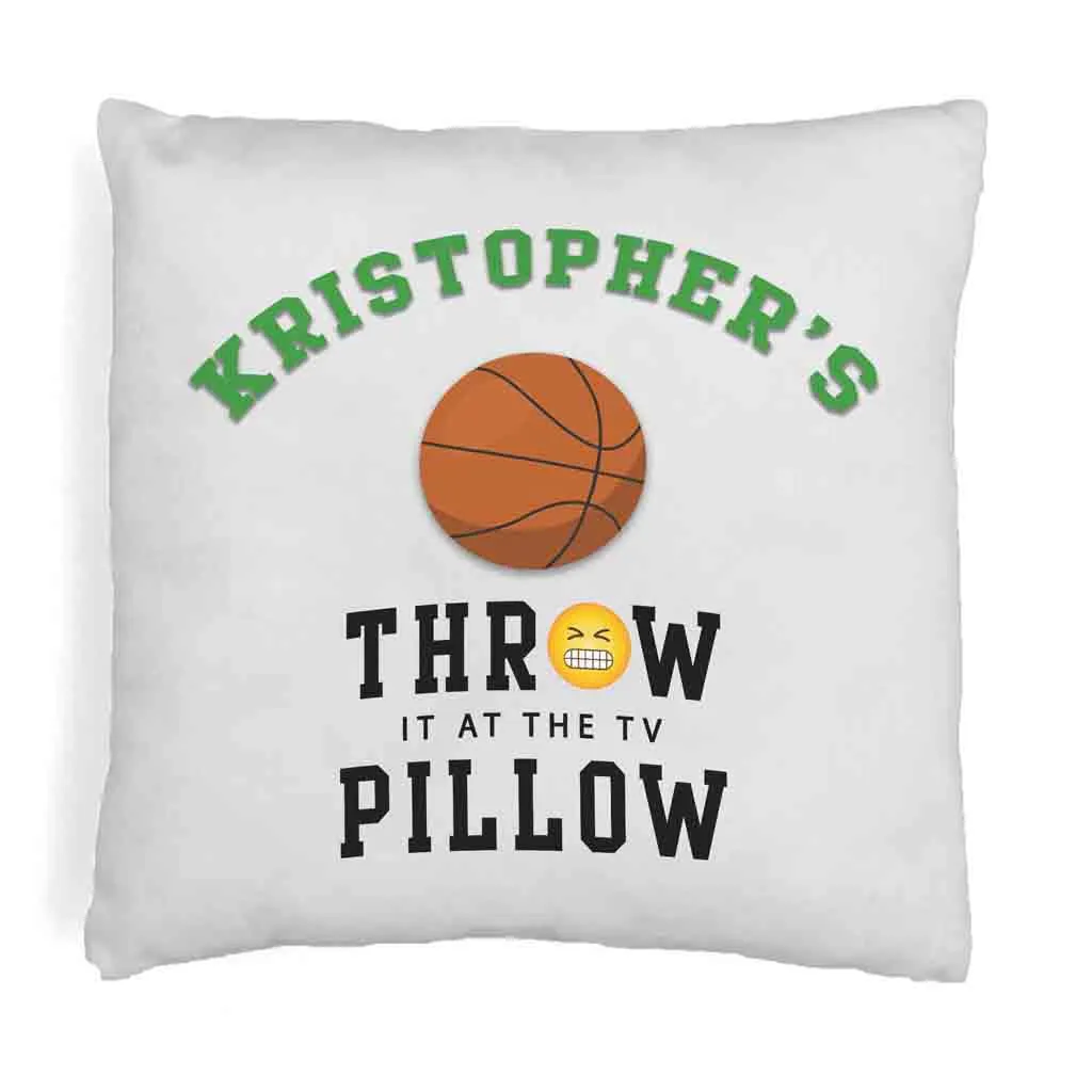 Basketball Fan "Throw it at the TV" Custom Pillow Cover