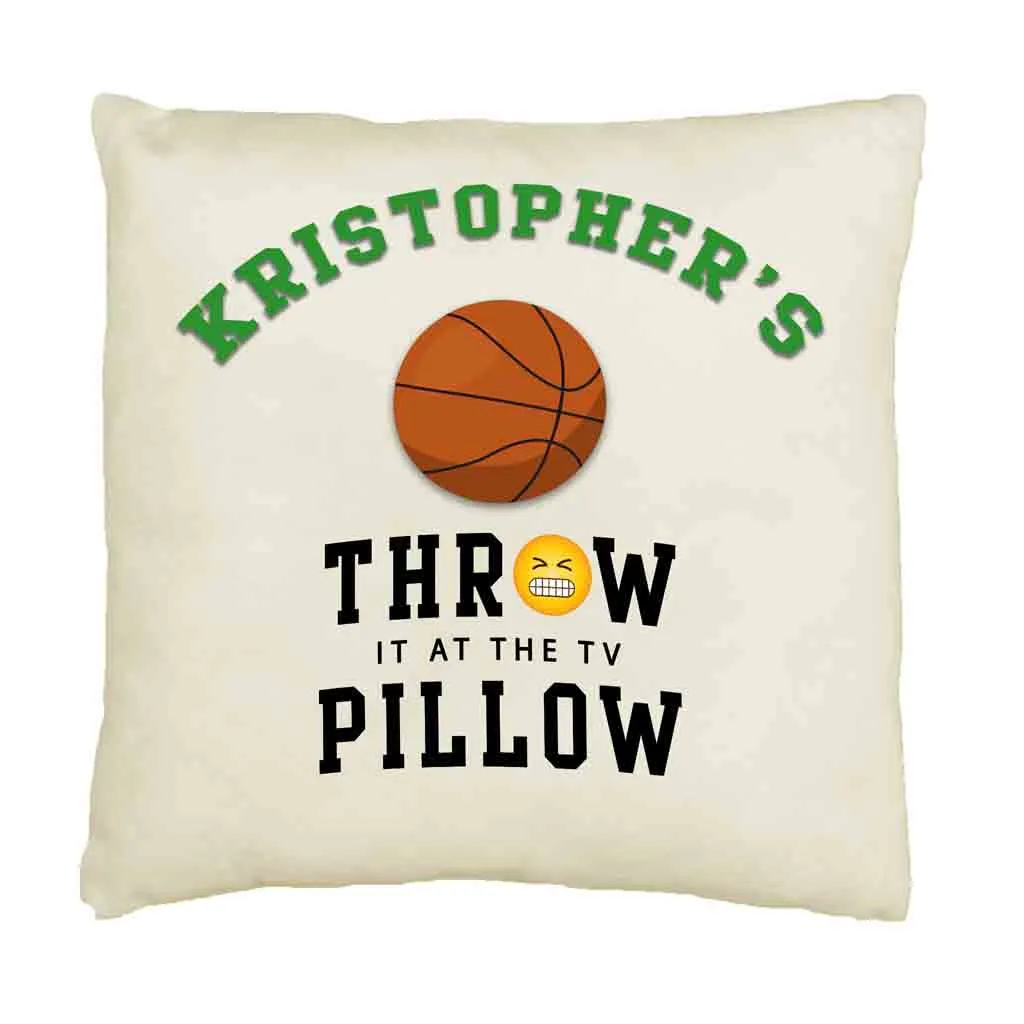 Basketball Fan "Throw it at the TV" Custom Pillow Cover