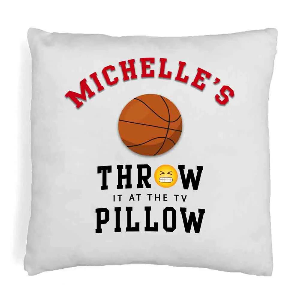 Basketball Fan "Throw it at the TV" Custom Pillow Cover