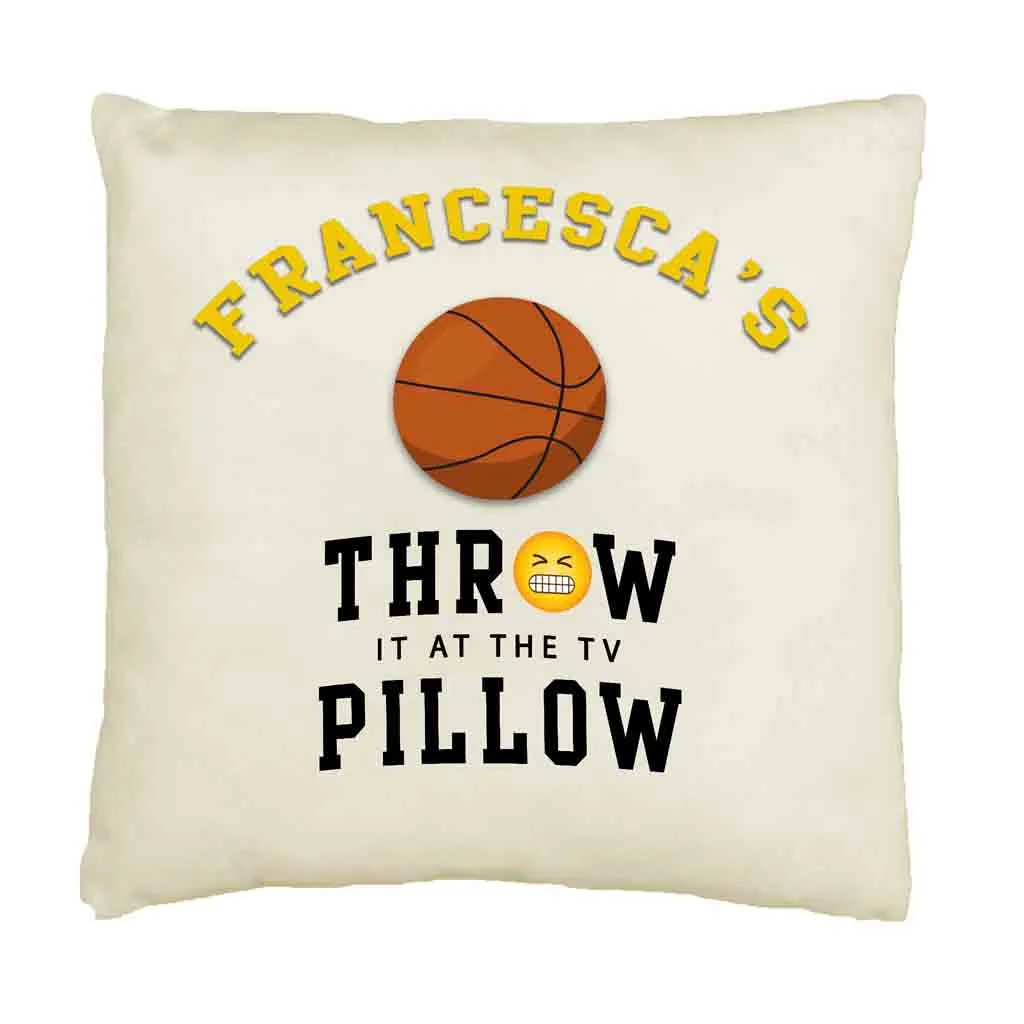 Basketball Fan "Throw it at the TV" Custom Pillow Cover