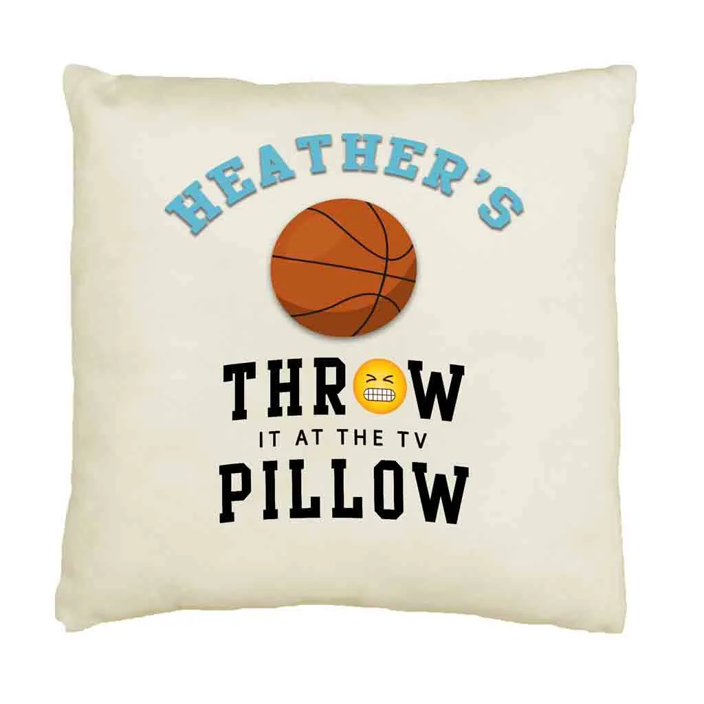 Basketball Fan "Throw it at the TV" Custom Pillow Cover