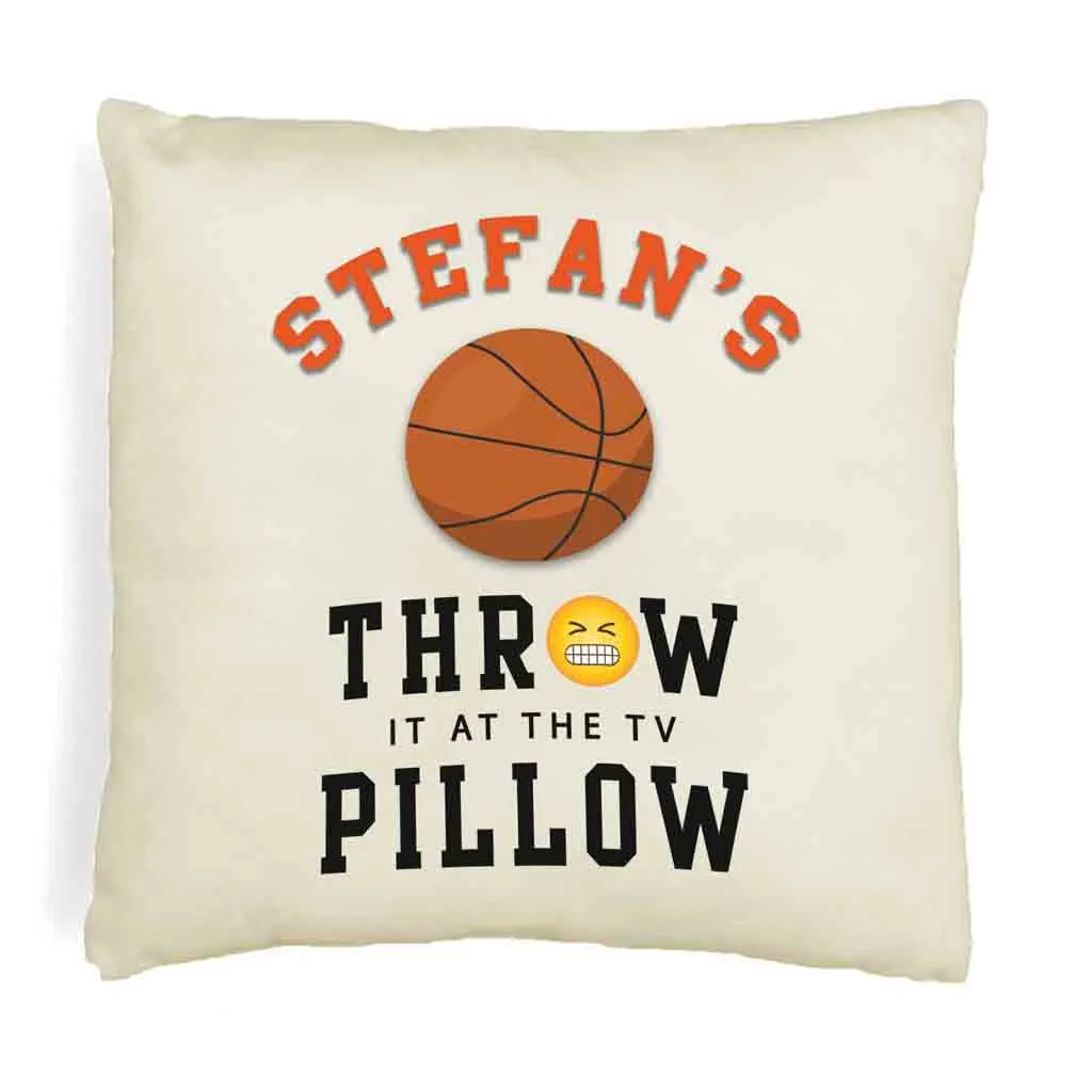 Basketball Fan "Throw it at the TV" Custom Pillow Cover