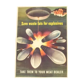 Original U.S. WWII Office of War Information Public Inquiries Bureau “Save Fats For Explosives” Propaganda Poster - 22 ½” x 16”